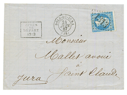 JURA : 1867 20c(n°22) Obl. GC 1313 + T.15 DOLE-DU-JURA + Cachet Rare APRES/ LE DEPART/ 1313. Superbe. - 1863-1870 Napoleon III Gelauwerd