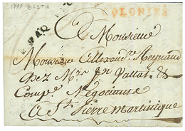 "CORSE - BASTIA Pour La MARTINIQUE" : 1788 Cacchets Rares COLONIES Rouge + PAQUEBOT (mal Venu) Sur Lettre(pd) Avec Texte - Correo Marítimo