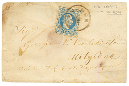 "LEMNOS Via TENEDOS" : 1870 10 SOLDI Canc. TENEDOS On Envelope (fault) With Full Text Datelined "LEMNOS" To METELINO. GR - Oriente Austriaco