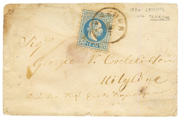 "LEMNOS Via TENEDOS" : 1870 10 SOLDI Canc. TENEDOS On Envelope (fault) With Full Text Datelined "LEMNOS" To METELINO. GR - Levant Autrichien