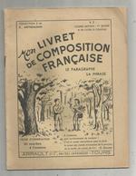 Mon Livret De Composition Française, R.2 ,le Paragraphe ,la Phrase,  Arrault Et Cie ,  TOURS , Frais Fr 3.15 E - 6-12 Años