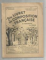 Mon Livret De Composition Française, R.2 ,le Paragraphe ,la Phrase,  Arrault Et Cie ,  TOURS , Frais Fr 3.15 E - 6-12 Anni