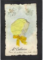 CPA Sainte Catherine Bonnet En Tissu Dentelles En Relief Circulé - Saint-Catherine's Day