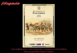 CATÀLOGOS & LITERATURA. COLOMBIA 2013. HISTORIA DEL CORREO EN COLOMBIA. 1500-2013. MONOGRAFÍA EN DOS VOLÚMENES - Autres & Non Classés