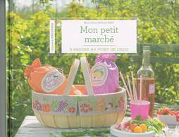 LIVRE De Broderie Au Point De Croix " Mon Petit Marché " De M.A. Réthoret-Mélin-Editions MANGO Pratique 2014 - Décoration Intérieure