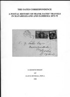 The Oates Correspondence - Postal History Of Frank Oates' Travels In Matabeleland & Zambesia 1873-5. Wright / Drysdall - Philately And Postal History