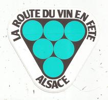 Autocollant , La Route Du VIN En Fête,  ALSACE - Aufkleber