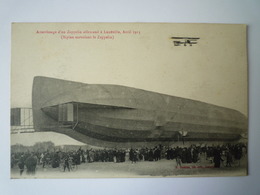 GP 2019 - 1247  LUNEVILLE  (Meurthe-et-Moselle)  :  Atterrissage D'un ZEPPELIN Allemand à Lunéville  ,  Avril 1913   XXX - Luneville