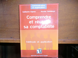 Livre - Comprendre Et Réussir Sa Comptabilité - 2006 -méthode Et Application - Comptabilité/Gestion
