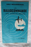 La Radiocommande Des Modèles Réduits Geo Mousseron 1958 - Modélisme