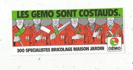 Autocollant , Les GEMO Sont Costauds ,300 Spécialistes Bricolage Maison Jardin - Autocollants