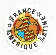 Autocollant, FRANCE - AMERIQUE LATINE - Pegatinas