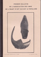 Premier Bulletin De L'association Des Amis De L'objet D'art Savant Et Populaire, 1992, Saint-Martin-de-la-Lieue - Altri