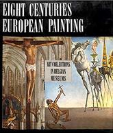 Eight Centuries Of European Painting - Art Collections In Belgian Museums - Belle-Arti