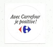 Autocollant ,  Avec CARREFOUR Je Positive - Stickers
