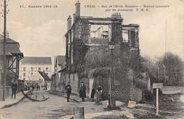 60-CREIL- RUE DE L'ECOLE SOMASCO, MAISON INCENDIEE PAR LES ALLEMANDS - GUERRE 1914/15 - Creil