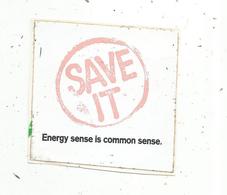 Autocollant , SAVE IT ,  Energy Sense Is Common Sense - Aufkleber