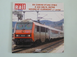 TRAINS : DVD - En Cabine D'une SYBIC à 200 Km/h Entre NEVERS Et CLERMONT - Documentaire