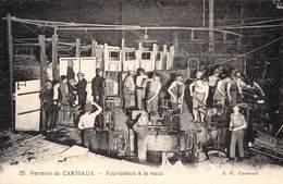 81-CARMAUX- VERRERIE DE CARMAUX- FABRICATION A LA MAIN - Carmaux