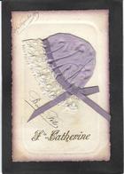 CPA Sainte Catherine Bonnet En Tissu Dentelles En Relief Circulé - Saint-Catherine's Day