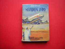 JEAN LEFORT  MERIDIEN ZERO  EDITIONS FRANCE EMPIRE 1956 AVIATION AFRIQUE - Flugzeuge