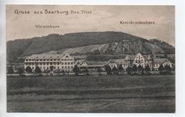 GRUSS AUS SAARBURG BEZ. TRIER - WAISENHAUS - KREISKRANKENHAUS - Saarburg
