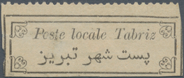 Iran: 1909 Ca., "POSTE LOCALE TABRIZ" Label Black On White Paper, Part Perf, Mint, Fine And Scarce - Irán