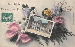 61-TRUN- RECEVEZ CES FLEURS - Trun