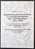 Márfai Á. - Szép E.: Magyarország Postahivatalainak és Postaügynökségeinek Hely- és Keletbélyegzései (1871-1920) - Sonstige & Ohne Zuordnung