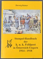 Herwig Rainer: Stempel - Handbuch Der K.u.K. Feldpost In Österreich-Ungarn 1914-1918 - Andere & Zonder Classificatie