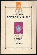 1937 Szolnoki Bélyegkiállítás Katalógusa Alkalmi Levélzáróval és Alkalmi Bélyegzésekkel - Other & Unclassified