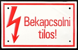 'Bekapcsolni Tilos!' Zománctábla, Sérüléssel, 10×16 Cm - Altri & Non Classificati