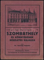 1933 Thirring Gusztáv: Szombathely és Környékének Részletes Kalauza. Bp., Turistaság és Alpinizmus. Tűzött Papírkötésben - Zonder Classificatie