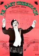 1985 Illés János (?-): Az élet Muzsikája Zenés életrajzi Film Plakátja, MOKÉP, Hajtott, 80×56 Cm - Andere & Zonder Classificatie