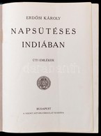 Erdősi Károly: Napsütéses Indiában. Úti Emlékek. Bp.,(1927), Szent István-Társulat. Kiadói Aranyozott Egészvászon-kötés, - Non Classés