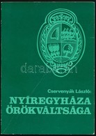 Cservenyák László: Nyíregyháza örökváltsága. Nyíregyházi Kiskönyvtár 9 Sz. Nyíregyháza, 1974, Nyírségi Nyomda. Második K - Ohne Zuordnung