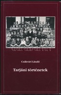 Csákvári László: Tarjáni Történetek - életem Fejezetei -. Salgótarján, 2001, Felelős Kiadó. Fekete-fehér Fotókkal. Kiadó - Zonder Classificatie