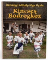 Kútvölgyi Mihály - Viga Gyula: Kincses Bodrogköz. 2010, Timp Kiadó. Kiadói Kartonált Kötés, Papír Védőborítóval, újszerű - Unclassified