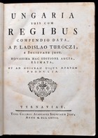 Turóczi, Ladislao (László): Ungaria Suis Cum Regibus Compendio Data. Novissima Hac Editione Aucta, Elimata, Et Ad Nostra - Zonder Classificatie