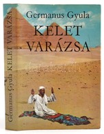 Germanus Gyula: Kelet Varázsa. Bp., 1979, Magvető Könyvkiadó. Kiadói Egészvászon-kötés, Kiadói Papír Védőborítóban. - Zonder Classificatie