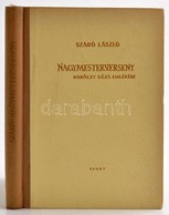 Szabó László: Nagymesterverseny. Maróczy Géza Emlékére. Bp., 1963. Sport. Kiadói Félvászon-kötés, Néhány Foltos Lapszéll - Ohne Zuordnung