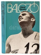 Dávid Sándor: Balczó. Bp., 1973. Sport. Kiadói Kartonálás - Ohne Zuordnung