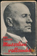 Emil Ludwig: Mussolini Vallomásai. Tizennyolc Beszélgetés. Fordította: Ruttkay György. Bp.,1932, Athenaeum, 116 P.+ 8 T. - Zonder Classificatie