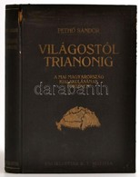 Pethő Sándor: Világostól Trianonig. A Mai Magyarország Kialakulásának Története. A Földrajzi Részt írta Fodor Ferenc. Bp - Zonder Classificatie