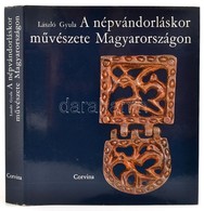 László Gyula: A Népvándorláskor Művészete Magyarországon. Bp.,1974, Corvina. Második Kiadás. Rengeteg Fekete-fehér Fotóv - Unclassified