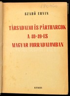 Szabó Ervin: Társadalmi és Pártharcok A 48-49-es Forradalomban. Révai József Tanulmányával. Bp., 1949. Szikra. Félvászon - Non Classés