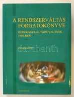 A Rendszerváltás Forgatókönyve. Kerekasztal-tárgyalások 1989-ben. Dokumentumok. 6. Kötet:  A Nemzeti Kerekasztal-tárgyal - Ohne Zuordnung