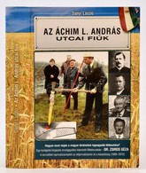 Dányi László: Az Áchim L. András Utcai Fiúk. Békéscsaba, 2012, Szerzői Kiadás. Kiadói Papírkötésben, Hiányzó Szennylappa - Non Classificati