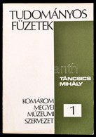 Táncsics Mihály. Komáron Megyei Múzeumi Szervezet 1985.  93p. - Unclassified
