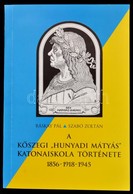 Ráskay Pál-Szabó Zoltán: A Kőszegi 'Hunyadi Matyás' Katonaiskola Története. 1856-1918-1945. Bp., 1995, HM Hadtörténeti I - Unclassified